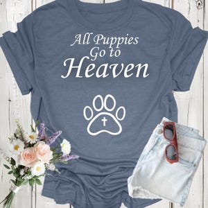All Puppies Go to Heaven Shirt, Funny Dog Lover Tee, Puppy Memorial Gift, Cute Dog Breed T-Shirt