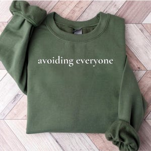 Avoiding Everyone Sweatshirt - Funny Introvert Crewneck, Oversized Cozy Sweater, Social Anxiety Shirt, Anti-Social Gift, Unisex Pullover