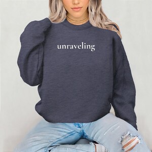 Unraveling Sweatshirt - Funny Mental Health Crewneck, Oversized Cozy Sweater, Sarcastic Humor Shirt, Chill Gift, Women&#39;s Pullover