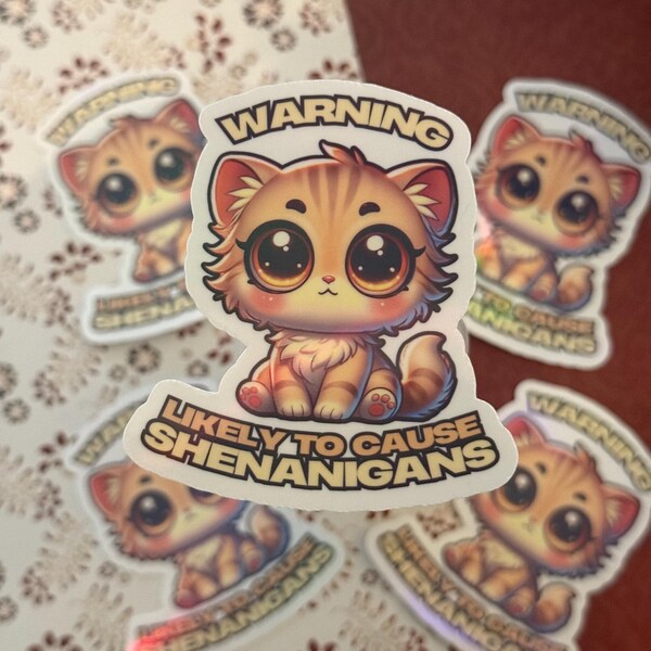 Warning Likely to cause shenanigans kitten vinyl holographic sticker.