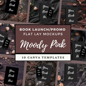 Puede incluir: Maqueta de presentación plana con un libro, un smartphone y una tableta, todos con el texto "Your Book Here". El gráfico central dice "Book Launch/Promo, Flat Lay Mockups, Moody Pink, 10 Canva Templates". La escena incluye acentos florales y una estética oscura.