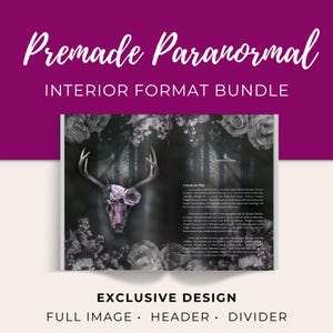 May include: A book interior format bundle with the text "Premade Paranormal" and "Interior Format Bundle". The book's cover features a deer skull adorned with flowers, surrounded by roses and a forest backdrop. The text "Exclusive Design" is also visible.