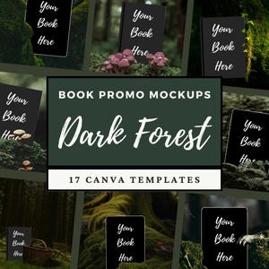 May include: A promotional image for book mockups with a dark forest theme. The image features several mockups of books with the text "Your Book Here" on the cover, set against a backdrop of forest imagery. The central text reads "Dark Forest" and "17 Canva Templates".