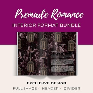 May include: A digital book interior layout titled Premade Romance Interior Format Bundle. The design features a dark floral background with gold birdcages and birds. The right page displays Chapter One text and a character section header.