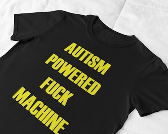 Autism Powered Machine T-Shirt: Funny Ironic Meme Tee