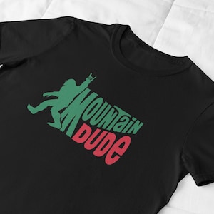 Mountain Dude Shirt, Funny Bigfoot Tee, Bigfoot Graphic Tee, Sasquatch T-Shirt, Unisex Bigfoot Shirt, Bigfoot Hiking Shirt, Outdoor Tee