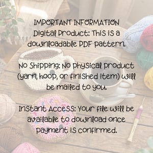 Op de afbeelding: Een digitaal productoverzicht voor een downloadbaar PDF-patroon met de tekst: IMPORTANT INFORMATION Digital Product: This is a downloadable PDF pattern. No Shipping: No physical product (yarn, hoop, or finished item) will be mailed to you. Instant Access: Your file will be available to download once payment is confirmed.