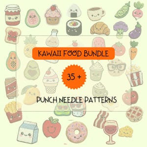 May include: A collection of kawaii food-themed punch needle patterns. The image features various food items like sushi, ice cream, and fruit, each with cute, smiling faces. Text reads "KAWAII FOOD BUNDLE" and "35 + PUNCH NEEDLE PATTERNS".
