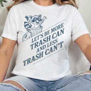 Let’s Be More Trash Can And Less Trash Can’t Shirt, Vintage Raccoon Shirt, Funny Retro Shirt, Funny Raccoon Shirt, Cool Humor Wildlife Tee