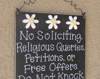 Free Shipping - NO SOLICITING, Religious Queries, Petitions or Free Offers, Do Not Knock sign with 3 daisies (black) for home hanging sign