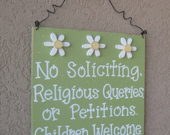 Free Shipping - NO SOLICITING, religious queries,  or petitions, Children Welcome sign with 3 daisies sign (sage) for home hanging sign