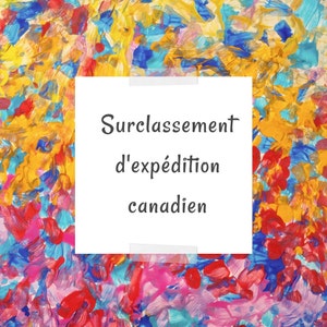 Surclassement Canada、Mise à niveau de l'expédition