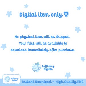 May include: White background with blue text and illustrations. The text reads "Digital item only" and "No physical item will be shipped. Your files will be available to download immediately after purchase." Includes a logo and the words "Instant Download ~ High Quality PNG."