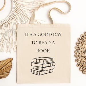 It&#39;s A Good Day To Read A Book Tote Bag, Library Book Tote Bag, Gift for Book Lover, Bookworm Tote Bag, Book Lovers Tote, Gift for Teachers