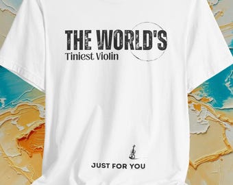 Worlds Tiniest Violin Shirt, Funny Musician Gift, Sarcastic Violinist Tee, Orchestra Humor, Smallest Violin Shirt