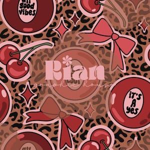 May include: A seamless pattern featuring cherries, bows, and diamond shapes in shades of red and pink. The design includes the text "all good vibes" and "it's a yes" on circular elements, set against a brown leopard print background.