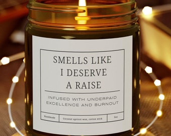 Funny Candle,Smells Like I Deserve a Raised,Office Humor Gift,Funny Coworker Gift,Burnout Candle, Employee Appreciation Gift,Workaholic Gift