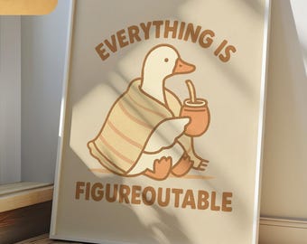 Framed Motivational Silly Goose Poster, Everything is Figureoutable Print, Ready to Hang Wall Art, Cute Gift for Friend, Dopamine Decor