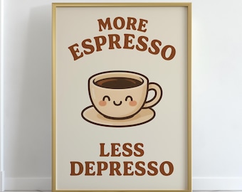 More Espresso Less Depresso Coffee Poster,Cute Kitchen Decor,Coffee Lover Gift, Coffee Bar Print,Funny Coffee Wall Art,Retro Coffee Wall Art