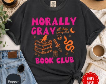 Morally Gray Book Lover Tee, Reader T Shirt, Cozy Bookish Shirt, Retro Reading Tee, Bibliophile Tee, Dark Romance Gift, Spicy Book Shirt