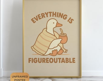 Silly Goose Wall Art Print, Everything is Figureoutable, Funny Mental Health Poster, Dopamine Decor, Retro Nursery Animal, Unframed Art