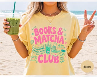 Books & Matcha Club Shirt, Book Lovers Gift, Reading T Shirt, Matcha Lover Gift, Bookish Tee, Comfort Colors Reader Tee, Booktok Shirt