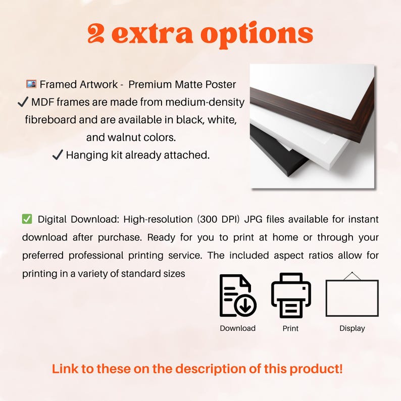 May include: Image showcasing framed artwork options, including premium matte posters with MDF frames in black, white, and walnut. Digital download options are also available, with high-resolution JPG files for printing. Includes icons for download, print, and display.