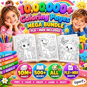 May include: A digital graphic for a 10,000,000+ Coloring Pages Mega Bundle featuring a smiling child, an open coloring book with unicorn, dinosaur, and puppy illustrations, and colorful circular icons labeled 10M+ Pages, 500+ Books, All Themes, and PLR+MRR Rights.