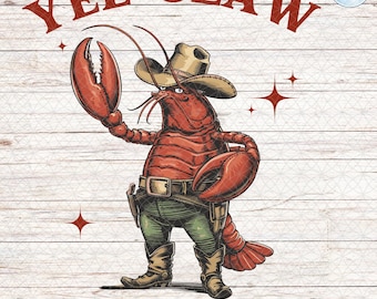 Yee-Claw PNG, Crawfish Cowboy Lobster , Funny Western Sea Animal Design, Southern Humor PNG for Sublimation, Coastal Cowboy Shirt Clipart