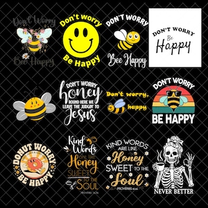 Puede incluir: Una colección de doce diseños gráficos con abejas, caras sonrientes, una dona y un esqueleto. El texto incluye Don't Worry Be Happy, Bee Happy, Don't worry honey round here we leave the judgin' to Jesus, Kind Words are like Honey y Never Better.