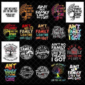 Puede incluir: Una colección de veinte diseños gráficos con la frase 'Ain't no family like the one I got' en varias fuentes, colores y estilos. Muchos diseños incorporan ilustraciones de árboles, bordes circulares y texto sobre reuniones familiares y el año 2025.