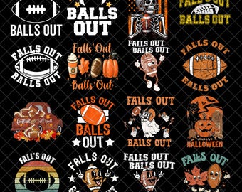 May include: A collection of sixteen graphic designs featuring American footballs, autumn leaves, pumpkins, skeletons, and ghosts. Each design includes the text 'FALL'S OUT BALLS OUT' or 'LONG LIVE HALLOWEEN' in various fonts, colors, and layouts.