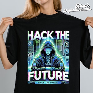 Ethischer Hacker PNG, Hack die Zukunft, Hacker T-Shirt, ethisches Hacker Shirt, cooles Hacking T-Shirt, IT Tech, Tech-Liebhaber, IT, Geschenk für Programmierer