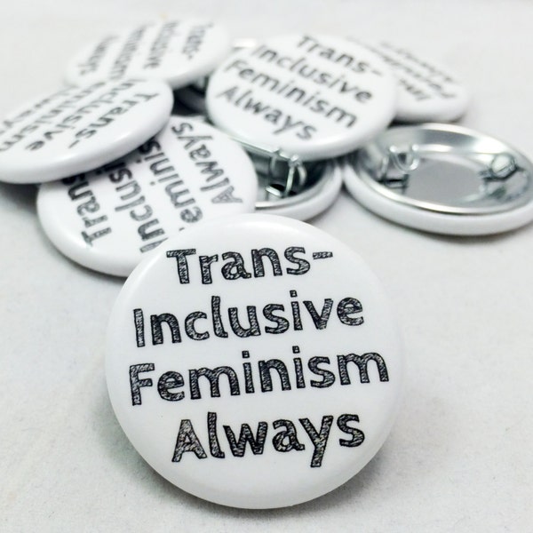 Transgender, Transgender Ally, Trans-Inclusive, Trans-Inclusive Feminism Always, Trans, Trans Button, Feminism, Trans Rights are Human Right