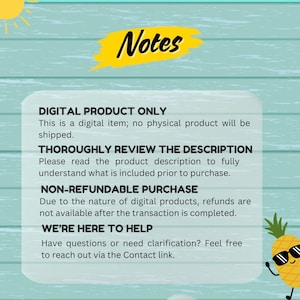 May include: A digital product information graphic with the word "Notes" in yellow. The text includes details about digital products, the importance of reviewing descriptions, and the non-refundable nature of purchases. A cartoon pineapple with sunglasses is in the corner.