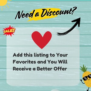 May include: Image with text that says "Need a Discount?" and "Add this listing to Your Favorites and You Will Receive a Better Offer." Includes a red heart, a "SALE!" starburst, and a cartoon pineapple.