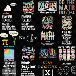 May include: A black graphic featuring various math-themed quotes and illustrations. The design includes phrases like "Math is my jam," "Fluent in Math and Sarcasm," and "English Teacher." The image also showcases mathematical symbols and geometric shapes.