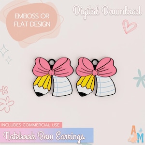 May include: Digital download of Notebook Bow Earrings. The earrings feature a pink bow, a yellow pencil, and a white notebook design. The text "Emboss or Flat Design" and "Includes Commercial Use" are also visible.