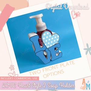 May include: A blue soap dispenser holder in the shape of the word "LOVE" with a polka-dot heart. The holder has a white border and is designed to hold a soap dispenser. The image includes the text "Digital Download".