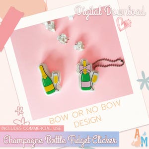 May include: Two champagne bottle fidget clickers, one with a bow, and one without, on a pink background. The text "Digital Download" and "Bow or No Bow Design" are visible. The text "Champagne Bottle Fidget Clicker" is also visible.