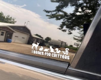 I Brake For Critters Decal: Animal Lover Car Sticker