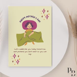 Carte de fête des mères imprimable | Célébrons-nous aujourd'hui, demain, nous ferons semblant de ne pas exister pour que vous puissiez faire une sieste | Cadeau carte de voeux