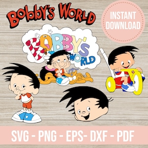 May include: Digital download featuring cartoon graphics from "Bobby's World." Includes images of Bobby in various poses, the show's logo, and the words "Instant Download." The bottom of the image displays "SVG - PNG - EPS - DXF - PDF."
