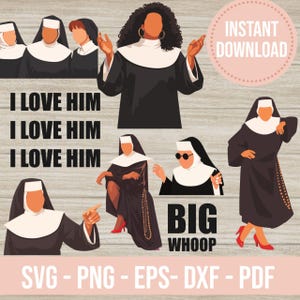 May include: Digital download featuring illustrations of nuns in various poses, with the phrases "I LOVE HIM" and "BIG WHOOP". The design includes a pink circle with "INSTANT DOWNLOAD" and file type options: SVG, PNG, EPS, DXF, and PDF.