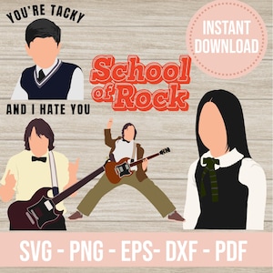 May include: Digital download featuring illustrations of characters from the movie "School of Rock." The design includes the movie title in orange, along with the phrases "You're Tacky and I Hate You." The image also includes the words "Instant Download."