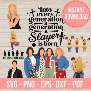 Könnte beinhalten: Ein digitales Grafikdesign mit stilisierten Illustrationen von Charakteren und Cheerleadern sowie dem Text Into every generation a Slayer is born und Out. For. A. Walk. Bitch. Enthält die Dateiformate SVG, PNG, EPS, DXF und PDF.