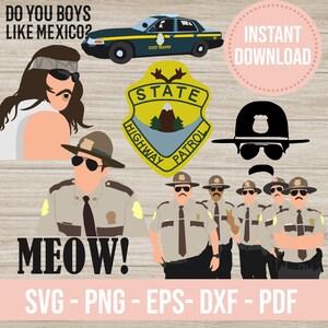 May include: A digital illustration of a cartoon character with a mustache and sunglasses wearing a state trooper uniform. The character is saying "Meow!" in a speech bubble. The image also includes a state trooper car, a state trooper badge, and the text "Do you boys like Mexico?" and "Instant Download".
