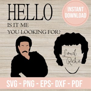 Puede incluir: Diseño digital con el texto "HELLO, IS IT ME YOU LOOKING FOR?" y una silueta de cantante, además de las palabras "Lionel Richie". Incluye formatos de archivo SVG, PNG, EPS, DXF y PDF. Un círculo rosa dice "DESCARGA INSTANTÁNEA."