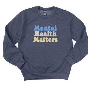 Embroidered Mental Health Matters Sweatshirt: Therapist Gift