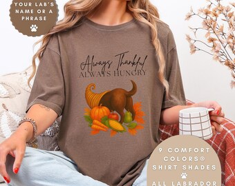Camiseta de Acción de Gracias para Labrador Chocolate: Camiseta personalizable Comfort Colors®, Labrador siempre agradecido y hambriento